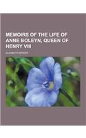 Memoirs of the Life of Anne Boleyn, Queen of Henry VIII