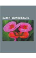 Smooth Jazz Musicians: Chuck Mangione, Al Green, Herb Alpert, Mica Paris, the Manhattan Transfer, Linda Lewis, Daryl Hall, Bobby Caldwell, Sa(English)