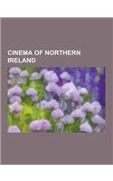 Cinema of Northern Ireland: Cinemas in Northern Ireland, Film Actors from Northern Ireland, Film Directors from Northern Ireland, Film Festivals I(English)