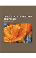 Der Soldat ALS Beistand Der Polizei