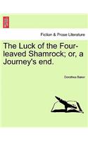 Luck of the Four-Leaved Shamrock; Or, a Journey's End.