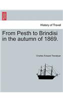 From Pesth to Brindisi in the Autumn of 1869.
