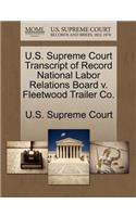 U.S. Supreme Court Transcript of Record National Labor Relations Board V. Fleetwood Trailer Co.