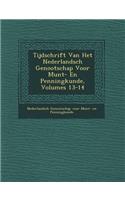 Tijdschrift Van Het Nederlandsch Genootschap Voor Munt- En Penningkunde, Volumes 13-14