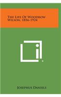 The Life of Woodrow Wilson, 1856-1924