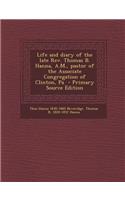 Life and Diary of the Late REV. Thomas B. Hanna, A.M., Pastor of the Associate Congregation of Clinton, Pa