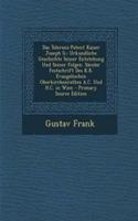 Das Toleranz-Patent Kaiser Joseph II.: Urkundliche Geschichte Seiner Entstehung Und Seiner Folgen. Sacular Festschrift Des K.K. Evangelischen Oberkirchenrathes A.C. Und H.C. in Wien - Primary Source Edition: Urkundliche Geschichte Seiner Entstehung Und Seiner Folgen. Sacular Festschrift Des K.K. Evangelischen Oberkirchenrathes A.C. Und H.C. in Wien - Pri