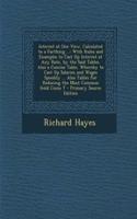 Interest at One View, Calculated to a Farthing ...: With Rules and Examples to Cast Up Interest at Any Rate, by the Said Tables. Also a Concise Table, Whereby to Cast Up Salaries and Wages Speedily ..