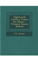 Eighteenth Century France Six Essays