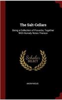 The Salt-Cellars: Being a Collection of Proverbs, Together With Homely Notes Thereon