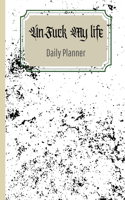 UnFuck Your Life Daily Planner