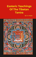 Esoteric Teachings Of The Tibetan Tantra