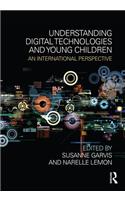 Understanding Digital Technologies and Young Children