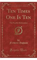 Ten Times One Is Ten