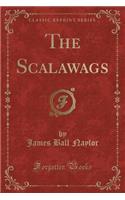 The Scalawags (Classic Reprint)