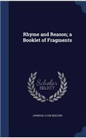 Rhyme and Reason; a Booklet of Fragments