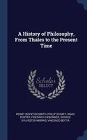 A History of Philosophy, From Thales to the Present Time