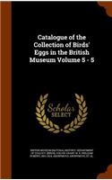 Catalogue of the Collection of Birds' Eggs in the British Museum Volume 5 - 5