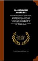 Encyclopædia Americana: A Popular Dictionary of Arts, Sciences, Literature, History, Politics, and Biography, Brought Down to the Present Time; Including a Copious Collecti