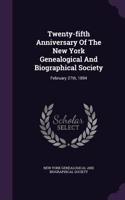 Twenty-fifth Anniversary Of The New York Genealogical And Biographical Society