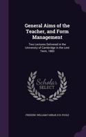 General Aims of the Teacher, and Form Management