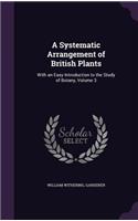 Systematic Arrangement of British Plants: With an Easy Introduction to the Study of Botany, Volume 3