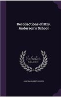 Recollections of Mrs. Anderson's School