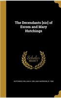 The Decendants [sic] of Esrom and Mary Hutchings