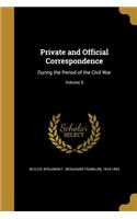 Private and Official Correspondence: During the Period of the Civil War; Volume 5