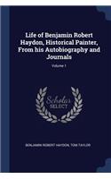 Life of Benjamin Robert Haydon, Historical Painter, from His Autobiography and Journals; Volume 1
