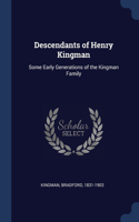 Descendants of Henry Kingman: Some Early Generations of the Kingman Family