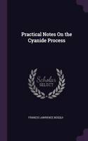 Practical Notes On the Cyanide Process
