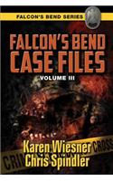 Falcon's Bend Case Files, Volume III