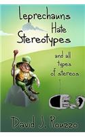 Leprechauns Hate Stereotypes and All Types of Stereos