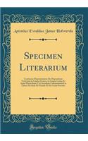 Specimen Literarium: Continens Disputationem de Dispositione Verborum in Lingua Graeca, in Lingua Latina Et Apud Plutarchum, Cui Accedunt Commentarioli in Libros de Isid
