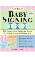 Baby Signing 1-2-3: The Easy-To-Use Illustrated Guide for Every Stage and Every Age