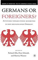 Germans or Foreigners? Attitudes Toward Ethnic Minorities in Post-Reunification Germany