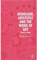 Heidegger, Aristotle and the Work of Art