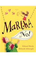 Martha, No!