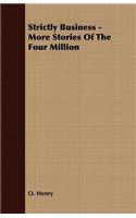Strictly Business - More Stories Of The Four Million: (English)