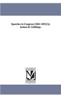 Speeches in Congress [1841-1852] by Joshua R. Giddings.