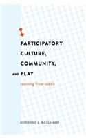 Participatory Culture, Community, and Play