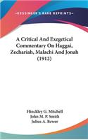 Critical And Exegetical Commentary On Haggai, Zechariah, Malachi And Jonah (1912)