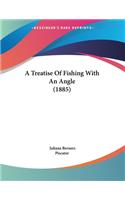 Treatise Of Fishing With An Angle (1885)