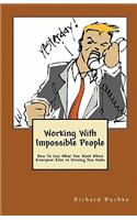 Working With Impossible People
