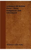 A History Of British Forest-Trees, Indigenous And Introduced