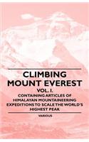 Climbing Mount Everest - Vol. I. - Containing Articles of Himalayan Mountaineering Expeditions to Scale the World's Highest Peak