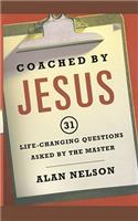 Coached by Jesus: 31 Lifechanging Questions Asked by the Master(English)