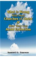 What Is Wrong With Most Churches of Christ?