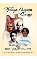 Kidneys, Craziness & Courage Leading to Hope and Help for Kidney Failure